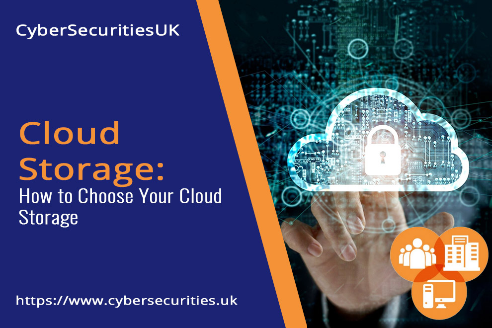 How to Choose Your Cloud Storage for personal or professional use. : Cyber Security & CyberEssentials Certification from CyberSecuritiesUK